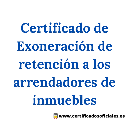 Certificado de Exoneración de retención a los arrendadores de inmuebles