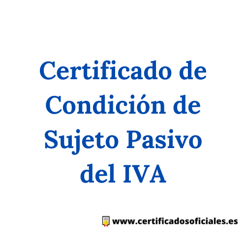 ¿Cómo solicitar Certificado de Condición de Sujeto Pasivo de IVA?
