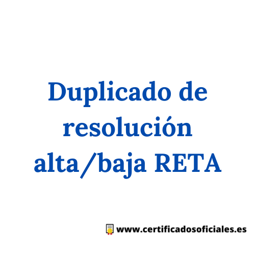 Duplicado de resolución alta_baja RETA