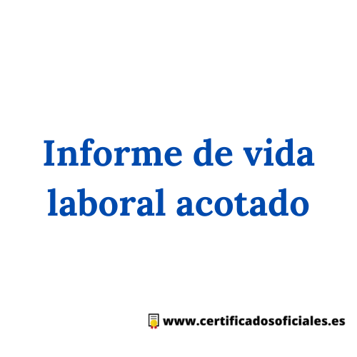 C Mo Solicitar Informe De Vida Laboral Acotado Certificados Oficiales